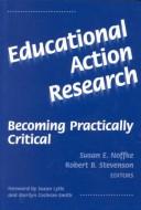 Educational action research : becoming practically critical /
