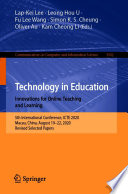 Technology in education : Innovations for online teaching and learning : 5th International Conference, ICTE 2020, Macau, China, August 19-22, 2020, revised selected papers /