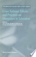 Cross national policies and practices on computers in education /