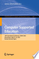 Computer supported education : 14th International Conference, CSEDU 2022, virtual event, April 22-24, 2022, revised selected papers /
