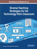 Handbook of research on diverse teaching strategies for the technology-rich classroom /