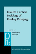 Towards a critical sociology of reading pedagogy : papers of the XII World Congress on Reading /