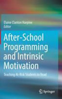 After-school programming and intrinsic motivation  : teaching at-risk students to read /