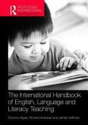 The Routledge international handbook of English, language and literacy teaching /