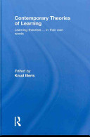 Contemporary theories of learning : learning theorists-- in their own words /