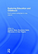 Exploring education and childhood : from current certainties to new visions /