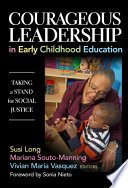 Courageous leadership in early childhood education : taking a stand for social justice /