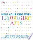 Help your kids with language arts : a step-by-step visual guide to grammar, punctuation, and writing.