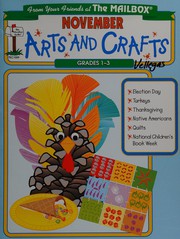 November arts and crafts : a month of arts and crafts at your fingertips! : grades 1-3 /