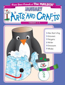 January arts and crafts : a month of arts and crafts at your fingertips! : grades 1-3 /