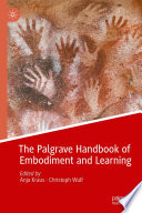 The Palgrave handbook of embodiment and learning /