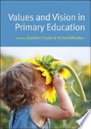 Values and vision in primary education /