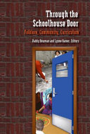 Through the schoolhouse door : folklore, community, curriculum /