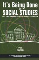 It's being done in social studies : race, class, gender and sexuality in the pre/K-12 curriculum /