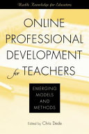 Online professional development for teachers : emerging models and methods /