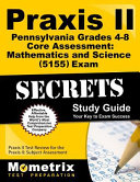 Praxis II Pennsylvania grades 4-8 core assessment: mathematics and science (5155) exam secrets : study guide : your key to exam success /