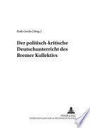 Der politisch-kritische Deutschunterricht des Bremer Kollektivs /