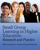 Small group learning in higher education : research and practice /