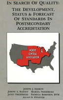 In search of quality : the development, status, and forecast of standards in postsecondary accreditation /