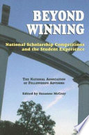 Beyond winning : national scholarship competitions and the student experience : the National Association of Fellowships Advisors 2003 Conference proceedings /