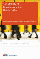 The mobility of students and the highly skilled : implications for education financing and economic policy /