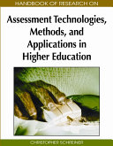 Handbook of research on assessment technologies, methods, and applications in higher education /