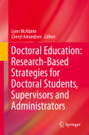 Doctoral Education : research-based strategies for doctoral students, supervisors and administrators /