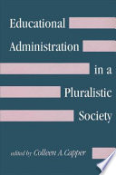 Educational administration in a pluralistic society /