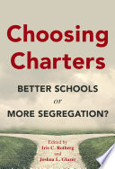 Choosing charters : better schools or more segregation? /