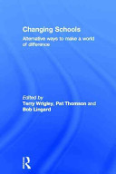 Changing schools : alternative ways to make a world of difference /