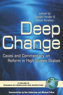 Deep change : cases and commentary on reform in high stakes states /