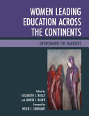 Women leading education across the continents : overcoming the barriers /