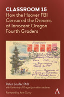 CLASSROOM 15 : how the hoover fbi censored the dreams of innocent oregon 4th.