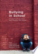 Bullying in school : perspectives from school staff, students, and parents /