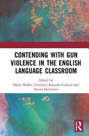 Contending with gun violence in the English language classroom /