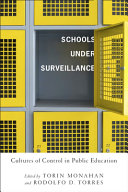 Schools under surveillance : cultures of control in public education /