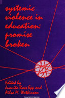 Systemic violence in education : promise broken /