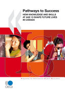 Pathways to success : how knowledge and skills at age 15 shape future lives in Canada.