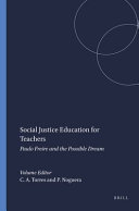 Social justice education for teachers : Paulo Freire and the possible dream  /