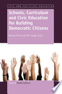 Schools, curriculum and civic education for building democratic citizens