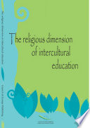 The religious dimension of intercultural education : conference proceedings, Oslo, Norway, 6 to 8 June 2004.