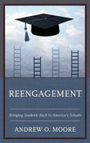 Reengagement : bringing students back to America's schools /
