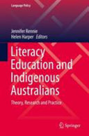 Literacy education and indigenous Australians : theory, research and practice /