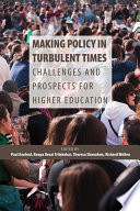 Making policy in turbulent times : challenges and prospects for higher education /