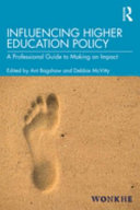 Influencing higher education policy : a professional guide to making an impact /