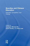 Bourdieu and Chinese education : inequality, competition, and change /
