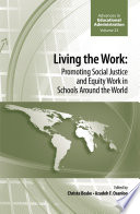 Living the work : promoting social justice and equity work in schools around the world /