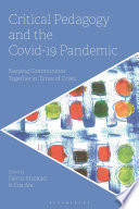 Critical pedagogy and the Covid-19 pandemic : keeping communities together in times of crisis /