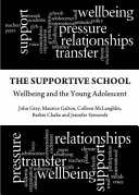 The supportive school : wellbeing and the adolescent /