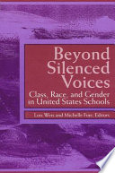 Beyond silenced voices : class, race, and gender in United States schools /